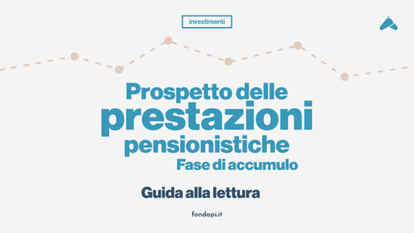 Articolo di approfondimento dedicato al Prospetto delle prestazioni pensionistiche - Fase di accumulo: da quali informazioni contiene al perché è così importante.